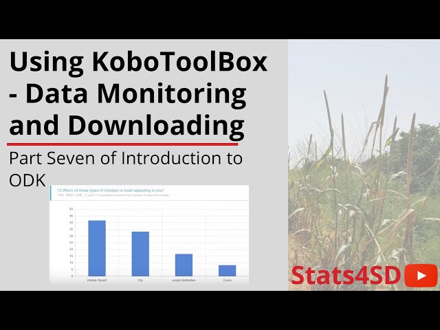 Introduction to ODK (Part 7): Using KoboToolBox - Data Monitoring