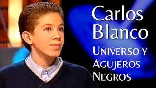 Carlos Blanco, Niño Prodigio Superdotado | Universo y Agujeros Negros | Crónicas Marcianas 1999