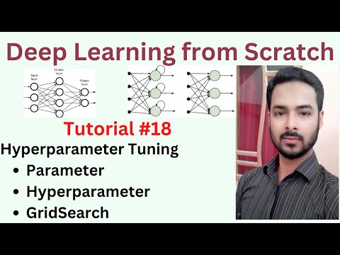 Tutorial 18: Hyperparameter tuning in Hindi/Urdu | Parameter Vs Hyperparameter | GridSearchCV in DL