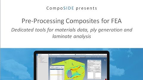 CompoSIDE Webinar 14 | Pre Processing of Composite Materials for FEA