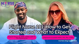 Flight Nurse 101: How to Get Started and What to Expect With Stephanie Suzadail and Everett Moss II