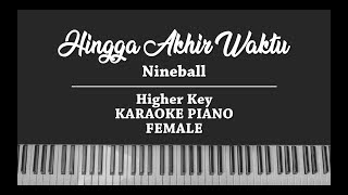 Hingga Akhir Waktu (FEMALE KARAOKE PIANO COVER) Nineball chords