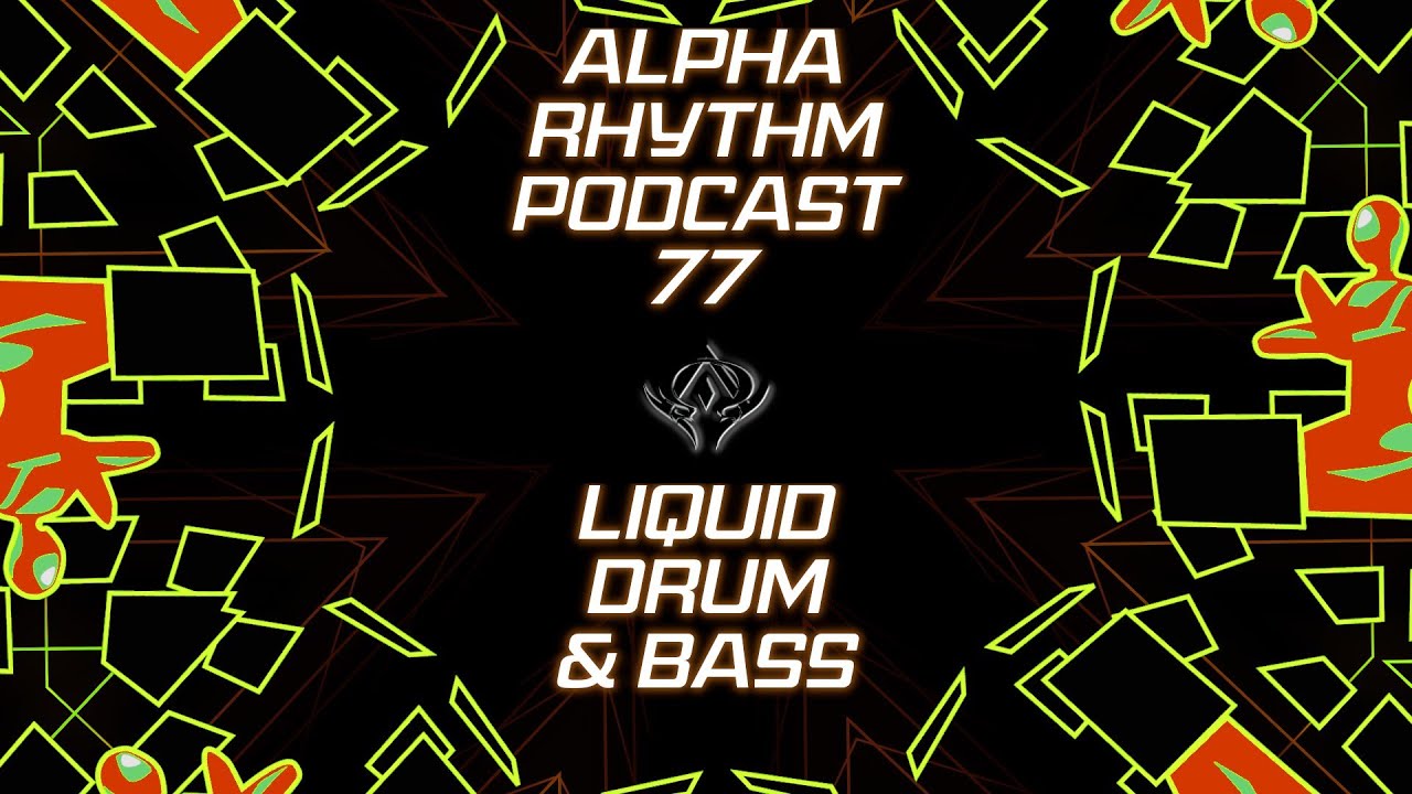 Alpha Rhythm Drum and Bass Podcast LIVE (Episode 77)