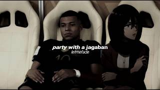 midas the jagaban - party with a jagaban (slowed   reverb)