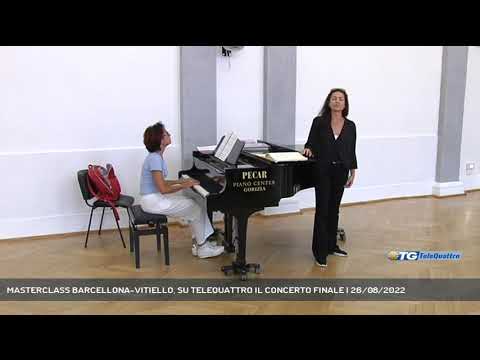 MASTERCLASS BARCELLONA-VITIELLO, SU TELEQUATTRO IL CONCERTO FINALE | 26/08/2022