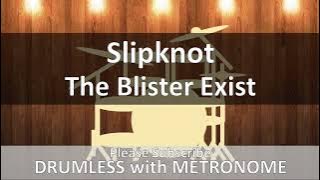 Slipknot - The Blister Exist (Drumless with Metronome)