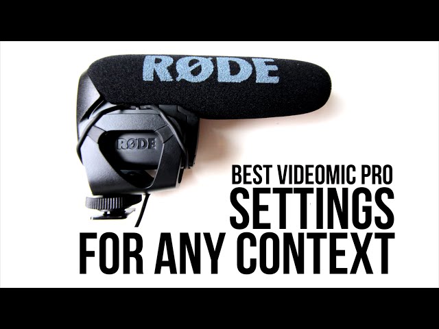 Best Rode Videomic Pro Settings For Any Context class=