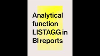 Analytical Function LISTAGG in BI Reports