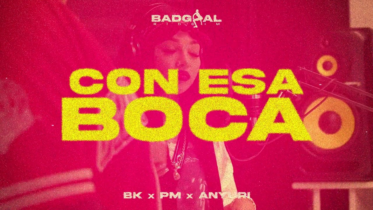 Ver CON ESA BOCA - ANYURI X @bkmusicaa  X PM (BADGYAL Riddim) en YouTube Ver CON ESA BOCA - ANYURI X @bkmusicaa  X PM (BADGYAL Riddim) en YouTube