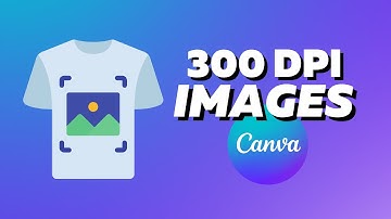 How To Create 300 DPI Images Using Canva? (2 Simple Methods for Prints)