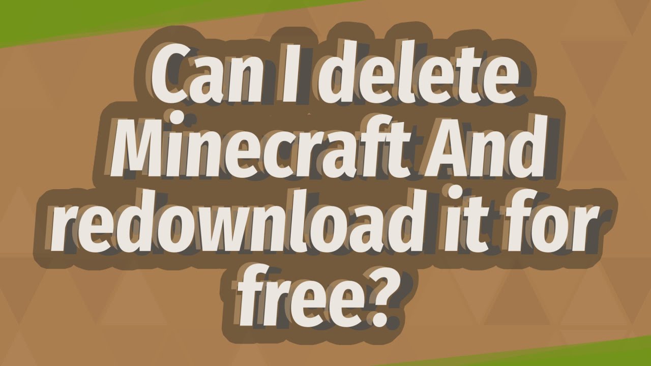 What happens if I delete Minecraft?