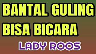 Bantal Guling Bisa Bicara - LADY ROOS ( lagu dangdut jadul )