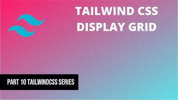 10 Tailwind CSS Display Grid