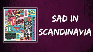 Video thumbnail of "Seeb & Zak Abel - Sad in Scandinavia (Lyrics)"