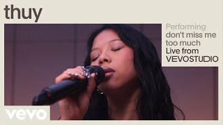 Thuy - Dont Miss Me Too Much Live Performance Vevo