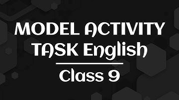 Model Activity Task English | Class 9 | JAN 2022