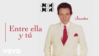 José José - Entre Ella y Tú (Cover Audio) chords