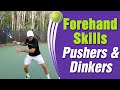 Do Pushers And Dinkers Drive You Crazy?  It Could Be Your Forehand