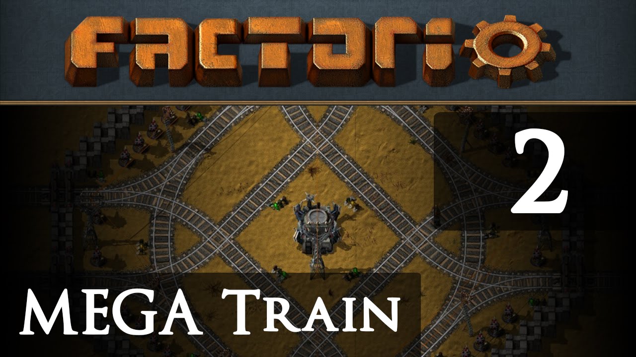 Let's Play Factorio Mega Train Part 2 - YouTube
