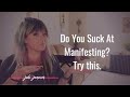 How to not suck at manifesting. What is blocking you.