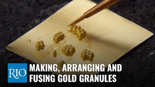 Making, Arranging, and Fusing Gold Granules