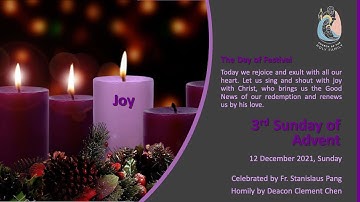 3rd Sunday of Advent - Sun 12 December 2021, Celebrant: Fr. Stanislaus Pang