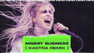 Paramore - Misery Business (Kastra Remix) [Free Download]