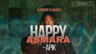 HAPPY ASMARA - APIK [LIRIK LAGU]
