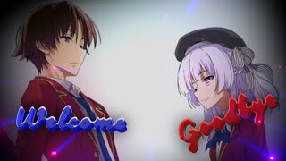 Ayanokoji and Arisu - Welcome and Goodbye |Classroom of the elite| [EDIT/AMV] Quick📱!