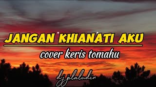jangan khianati aku - azlaan ( cover kris tomahu ) lirik lagu 🎶🎶 virall tiktok x fector Indonesia