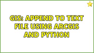 GIS: Append to text file using ArcGIS and Python (4 Solutions!!) Wealth