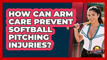 How Can Arm Care Prevent Softball Pitching Injuries? - Softball Basics and Beyond