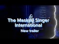 The Masked Singer International | Second Official Trailer