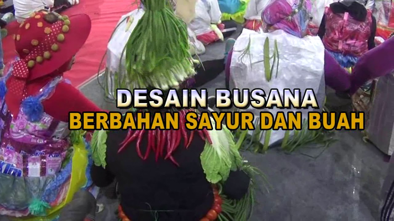 Busana Unik Berbahan Sayur Dan Buah YouTube