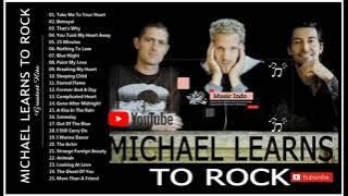 KUMPULAN LAGU MICHAEL LEARNS TO ROCK TERBAIK SEPANJANG MASA || MICHAEL LEARNS - LAGU POPULER