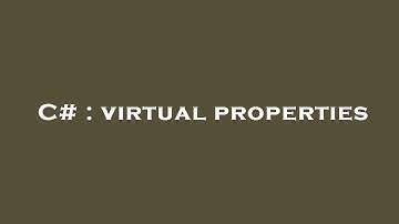 C# : virtual properties