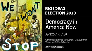 Democracy in America Now - Election 2020: UC Berkeley Big Ideas