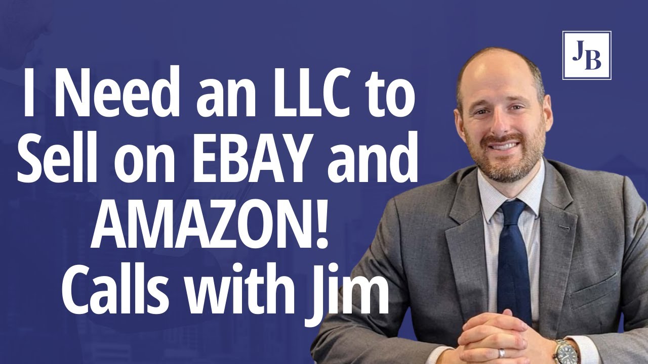 i-need-an-llc-to-sell-on-ebay-and-amazon-calls-with-jim-youtube