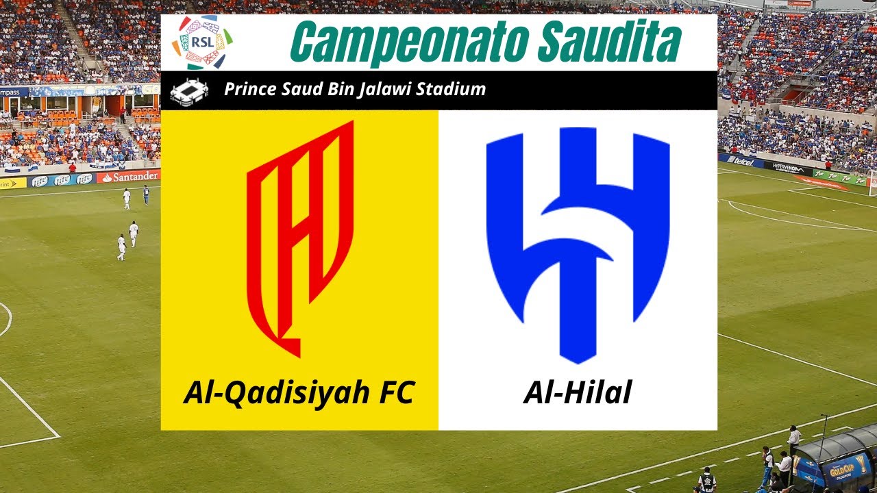 AO VIVO - Al-Qadisiyah FC X Al-Hilal - { Campeonato Saudita } - Rodada ...