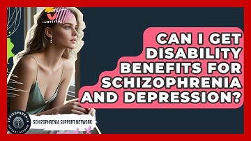Can I Get Disability Benefits For Schizophrenia And Depression? - Schizophrenia Support Network