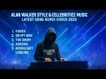 ALAN WALKER STYLE &amp; CELLEBRITIEZ MUSIC - LATEST SONG REMIX COVER 2025