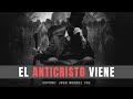 El Anticristo Viene - Juan Manuel Vaz