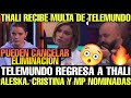 ALESKA NOMINADA!! THALI MULTADA!! LA VAN A REGRESAR!! CANCELAN ELIMINACIÓN LA CASA DE LOS FAMOSOS 4