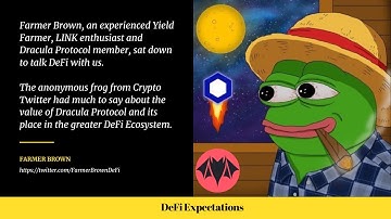 DeFi Expectations #3 - Farmer Brown (Dracula Protocol)