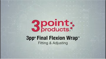 Fitting & Adjusting the 3pp Final Flexion Wrap - 3-Point Products