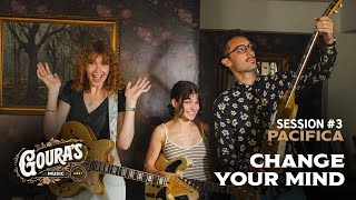 Video thumbnail of "Pacífica - Change Your Mind (Goura's Sessions #3)"