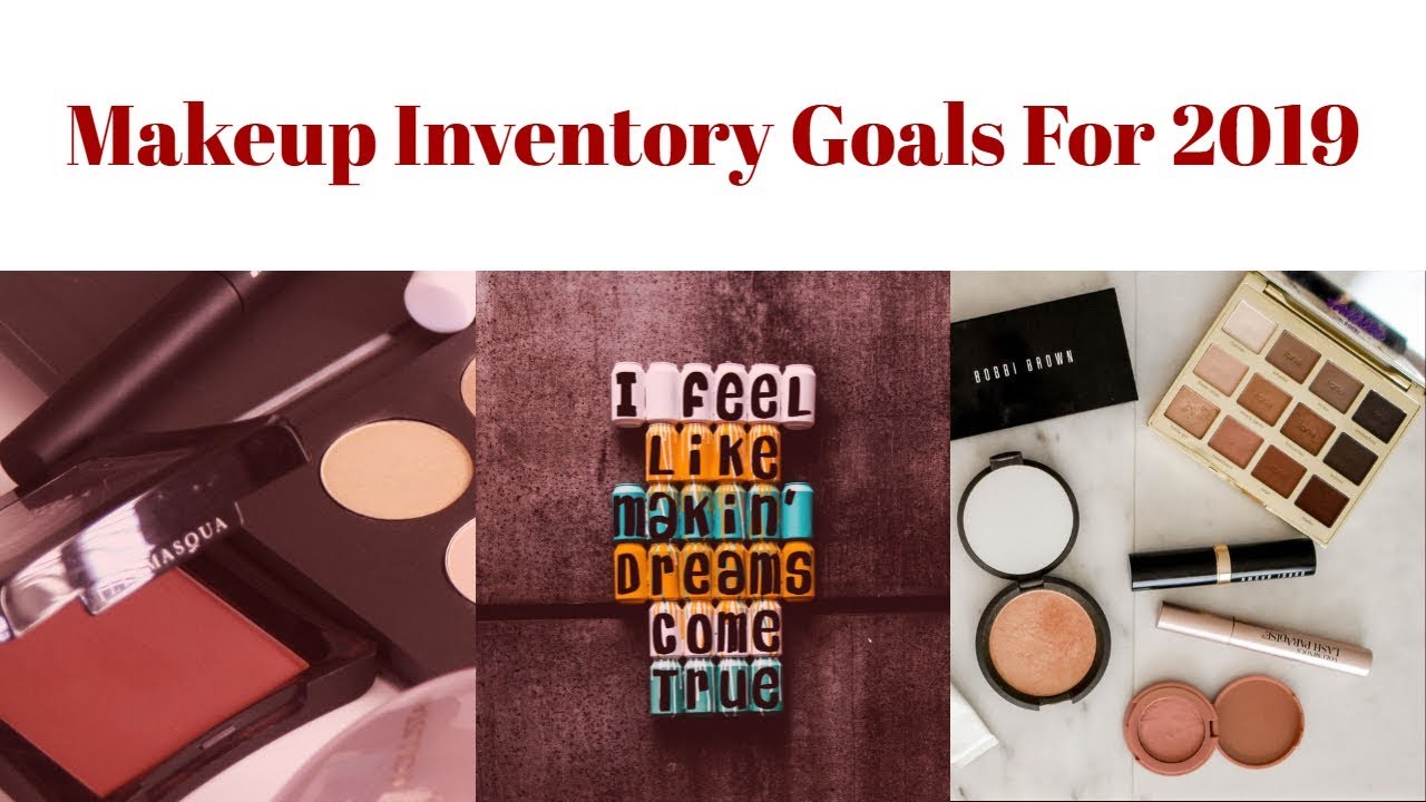 Makeup Inventory Goals for 2019!