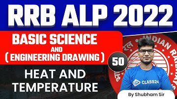 RRB ALP 2022-23 | Heat and Temperature by Shubham Sir | Class24