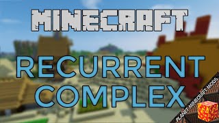 Recurrent Complex Mod 1.12.2/1.10.2/1.7.10 (Custom Structure) for Minecraft PC