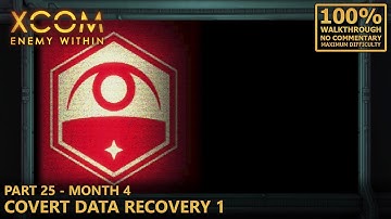 [XCOM: Enemy Within] 100% Walkthrough (Impossible) | 25.Month 4 - Covert Data Recovery 1